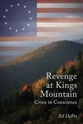 Revenge at Kings Mountain - Ed DeVos