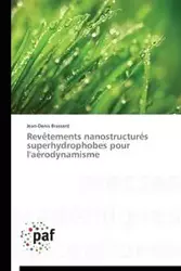 Revêtements nanostructurés superhydrophobes pour l'aérodynamisme - BRASSARD-J