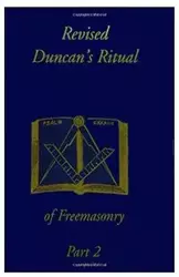 Revised Duncan's Ritual Of Freemasonry Part 2 - Duncan Malcolm  C.