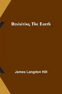 Revisiting the Earth - James Hill Langdon