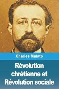 Révolution chrétienne et Révolution sociale - Charles Malato