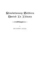 Revolutionary Soldiers Buried in Illinois - Walker Harriet J.