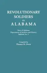 Revolutionary Soldiers in Alabama. State of Alabama, Department of Archives and History. Bulletin No. 5 - Owen Thomas M.