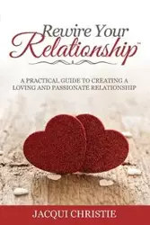 Rewire Your Relationship - Christie Jacqui