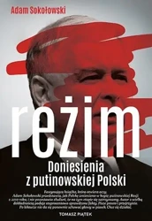 Reżim. Doniesienia z putinowskiej Polski - Adam Sokołowski