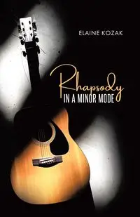 Rhapsody in a Minor Mode - Elaine Kozak