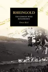 Rheingold - The German Wine Renaissance - Owen Bird