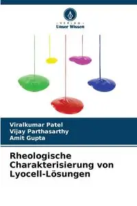 Rheologische Charakterisierung von Lyocell-Lösungen - Patel Viralkumar