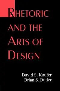 Rhetoric and the Arts of Design - David S. Kaufer