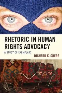 Rhetoric in Human Rights Advocacy - Richard Ghere  K.