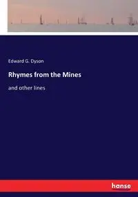 Rhymes from the Mines - Edward G. Dyson