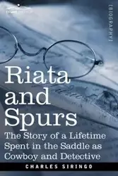 Riata and Spurs - Charles Siringo