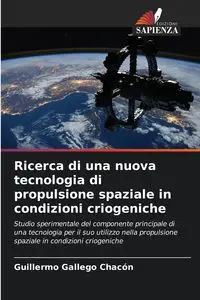 Ricerca di una nuova tecnologia di propulsione spaziale in condizioni criogeniche - Guillermo Gallego Chacón