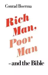 Rich Man, Poor Man - And the Bible - Conrad Boerma