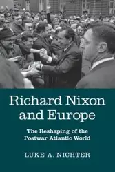 Richard Nixon and Europe - Nichter Luke. A