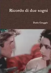 Ricordo di due sogni - Dario Greggio