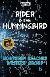 Rider & the Hummingbird - Northern Beaches Writers' Group