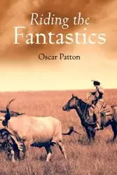 Riding the Fantastics - Oscar Patton