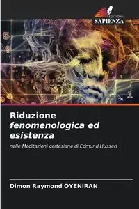 Riduzione fenomenologica ed esistenza - Raymond OYENIRAN Dimon