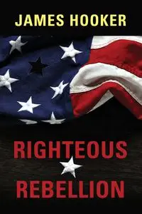 Righteous Rebellion - James Hooker