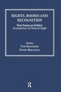 Rights, Bodies and Recognition - Tom Rockmore