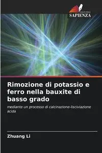 Rimozione di potassio e ferro nella bauxite di basso grado - Li Zhuang