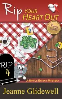 Rip Your Heart Out (A Ripple Effect Mystery, Book 4) - Jeanne Glidewell