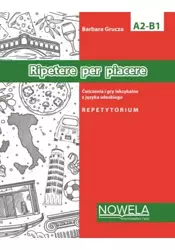 Ripetere per piacere Ćwiczenia i gry leksykalne z języka włoskiego A2-B1 - Barbara Grucza