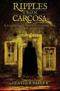 Ripples from Carcosa - Heather Miller