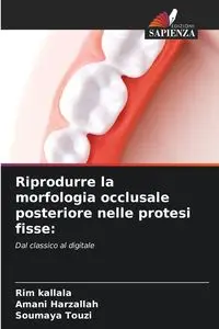 Riprodurre la morfologia occlusale posteriore nelle protesi fisse - Kallala Rim