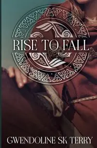 Rise To Fall - Terry Gwendoline SK