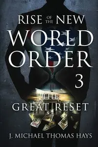 Rise of the New World Order 3 - Thomas Micha-el Hays J.