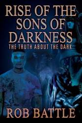 Rise of the Sons of Darkness - Rob Battle