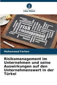 Risikomanagement im Unternehmen und seine Auswirkungen auf den Unternehmenswert in der Türkei - Farhan Muhammad