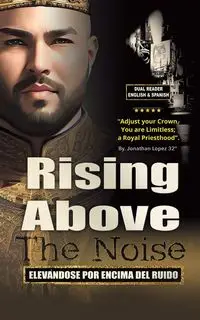 Rising Above The Noise - Jonathan Lopez