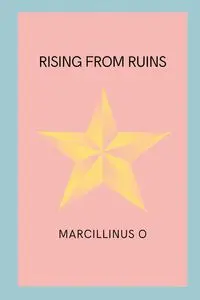 Rising from Ruins - O Marcillinus