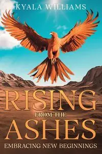 Rising from the Ashes - Williams Kyala