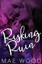 Risking Ruin - Mae Wood