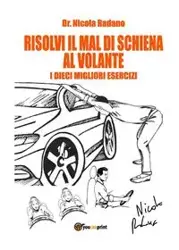 Risolvi il mal di schiena al volante. I dieci migliori esercizi. - Nicola Radano