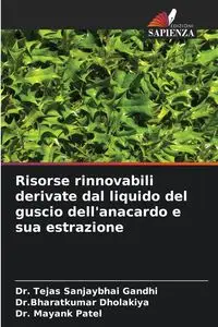 Risorse rinnovabili derivate dal liquido del guscio dell'anacardo e sua estrazione - Sanjaybhai Gandhi Dr. Tejas