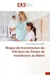 Risque de transmission du vih dans les postes de transfusion au bénin - SATOWAKOU-A