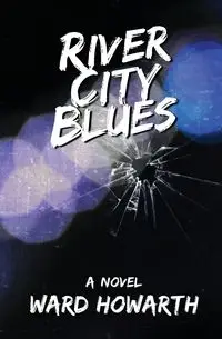 River City Blues - Ward Howarth