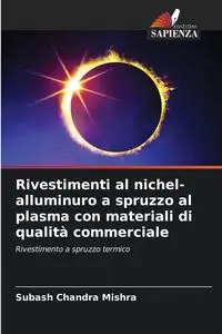 Rivestimenti al nichel-alluminuro a spruzzo al plasma con materiali di qualità commerciale - Chandra Mishra Subash