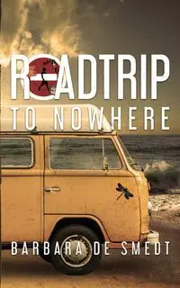 Road Trip to Nowhere - Barbara De Smedt