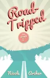 Road-Tripped - Nicole Archer