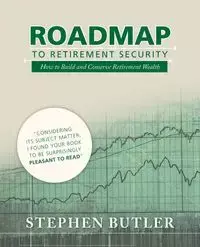 Roadmap to Retirement Security - Stephen Butler