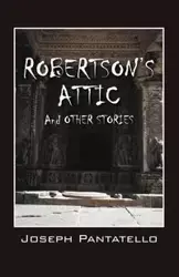 Robertson's Attic - Joseph Pantatello