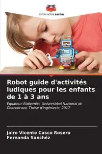 Robot guide d'activités ludiques pour les enfants de 1 à 3 ans - Vicente Casco Rosero Jairo