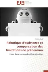 Robotique d'assistance et compensation des limitations de préhension - BIARD-N