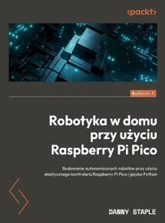 Robotyka w domu przy użyciu Raspberry Pi Pico - Danny Staple